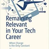 (eBook PDF)Remaining Relevant in Your Tech Career by Robert Stackowiak
