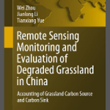 (eBook PDF)Remote Sensing Monitoring and Evaluation of Degraded Grassland in China: Accounting of Grassland Carbon Source and Carbon Sink by Wei Zhou, Jianlong Li, Tianxiang Yue