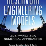 (eBook PDF)Reservoir Engineering Models: Analytical and Numerical Approaches by Turgay Ertekin , Luis F. Ayala