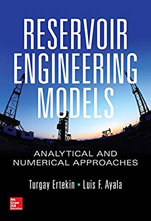 (eBook PDF)Reservoir Engineering Models: Analytical and Numerical Approaches by Turgay Ertekin , Luis F. Ayala