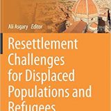 (eBook PDF)Resettlement Challenges for Displaced Populations and Refugees by Ali Asgary