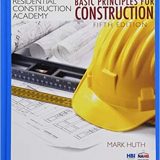(eBook PDF)Residential Construction Academy Basic Principles for Construction, 5th Edition  by Mark Huth