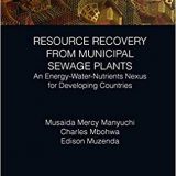 (eBook PDF)Resource Recovery From Municipal Sewage Plants by Musaida Mercy Manyuchi , Charles Mbohwa , Edison Muzenda