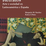 (eBook PDF)Retratos Arte y Sociedad en Latinoamerica y Espana 1st Edition by Margarita M. Sánchez,Katica Urbanc