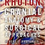 (eBook PDF)Rhoton's Cranial Anatomy and Surgical Approaches by Albert L. Rhoton Jr. , Congress of Neurological Surgeons (CNS)