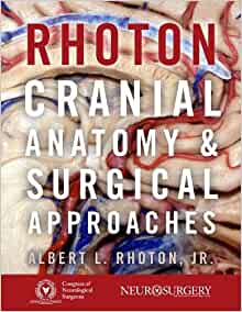 (eBook PDF)Rhoton's Cranial Anatomy and Surgical Approaches by Albert L. Rhoton Jr. , Congress of Neurological Surgeons (CNS)