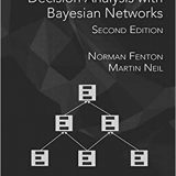 (eBook PDF)Risk Assessment and Decision Analysis with Bayesian Networks, 2nd Edition by Norman Fenton , Martin Neil