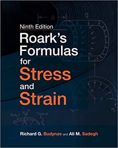 (eBook PDF)Roark's Formulas for Stress and Strain 9th Edition by Richard Budynas , Ali Sadegh