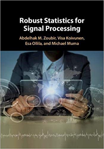 (eBook PDF)Robust Statistics for Signal Processing by Abdelhak M. Zoubir , Visa Koivunen , Esa Ollila , Michael Muma