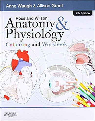 (eBook PDF)Ross and Wilson Anatomy and Physiology Colouring and Workbook, 4e, 2014 by Anne Waugh BSc(Hons) MSc CertEd SRN RNT PFHEA , Allison Grant BSc PhD FHEA
