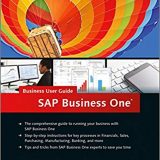 (eBook PDF)SAP Business One: Business User Guide by Carl Britton Lewis , Andres Castrillon , Derin Hildebrandt , Ryan Howe , Keith Taylor , Bertrand Tougas