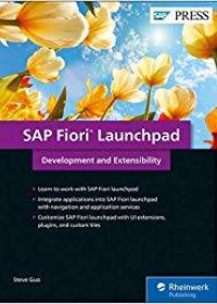 (eBook PDF)SAP Fiori Launchpad Development and Extensibility by Steve Guo  SAP Press; 1st edition (December 27, 2018)
