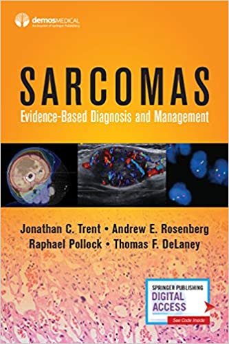 (eBook PDF)Sarcomas Evidence-Based Diagnosis and Management by Jonathan C. Trent MD PhD , Andrew E. Rosenberg MD , Raphael Pollock MD