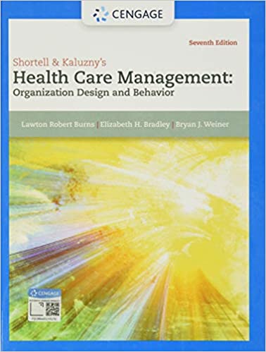 (eBook PDF)Shortell & Kaluznys Health Care Management Organization Design 7E by Bryan Weiner , Elizabeth Bradley , Lawton Burns