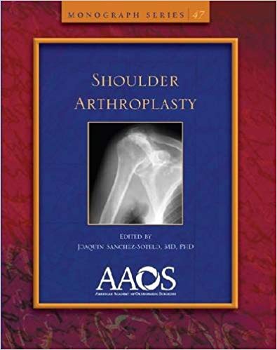 (eBook PDF)Shoulder Arthroplasty (Monograph Series AAOS) by Joaquin Sanchez-Sotelo