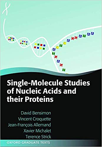 (eBook PDF)Single Molecule Studies of Nucleic Acids and Their Associated Proteins by David Bensimon , Vincent Croquette , Jean-Francois Allemand , Xavier Michalet , Terence Strick