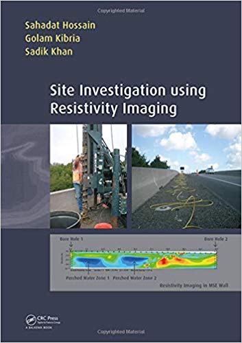 (eBook PDF)Site Investigation Using Resistivity Imaging by Sahadat Hossain , Golam Kibria , Sadik Khan
