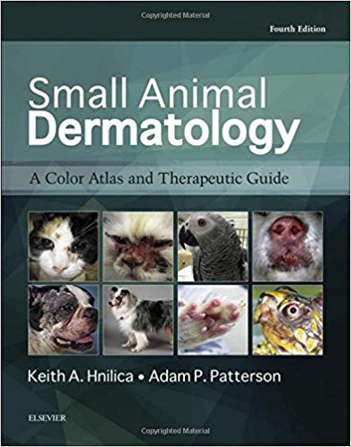 (eBook PDF)Small Animal Dermatology - A COLOR ATLAS AND THERAPEUTIC GUIDE 4E E-Book by Keith A. Hnilica DVM MS DACVD MBA , Adam P. Patterson DVM
