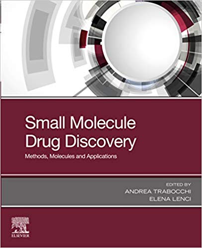 (eBook PDF)Small Molecule Drug Discovery by Andrea Trabocchi , Elena Lenci