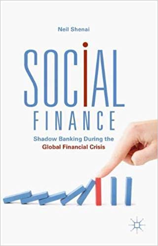 (eBook PDF)Social Finance: Shadow Banking During the Global Financial Crisis by Neil Shenai