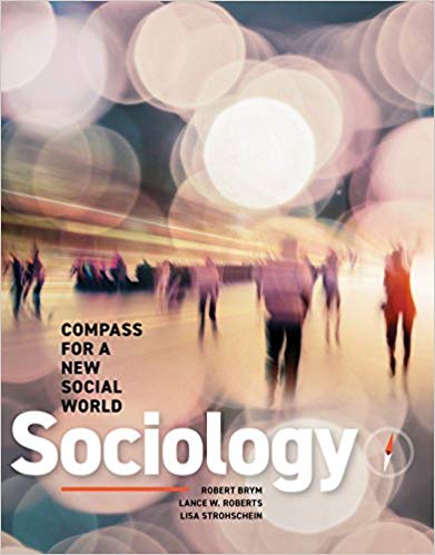 (eBook PDF)Sociology: Compass for a New Social World, 6th Canadian Edition  by Robert Brym , Lance Roberts , Lisa Strohschein