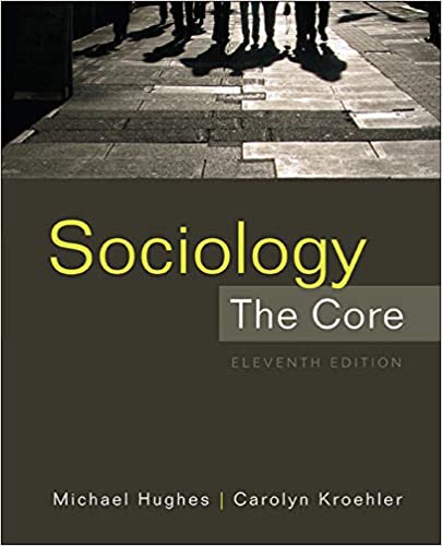 (eBook PDF)Sociology The Core, 11th Edition by Michael Hughes , Carolyn Kroehler
