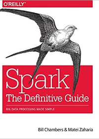 (eBook PDF)Spark: The Definitive Guide: Big Data Processing Made Simple 1st Edition by Bill Chambers  , Matei Zaharia