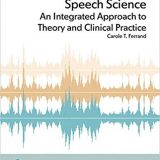 (eBook PDF)Speech Science An Integrated Approach to Theory and Clinical Practice 4th Edition  by Carole T. Ferrand