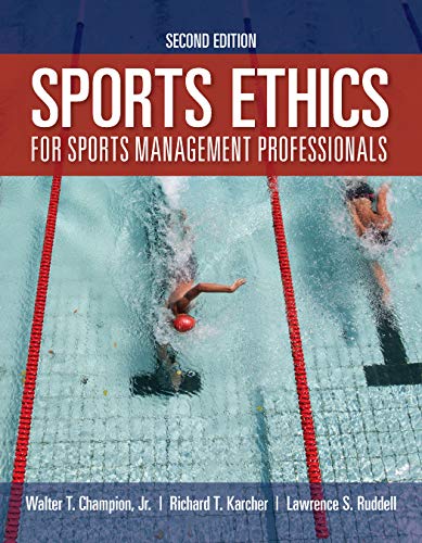 (eBook PDF)Sports Ethics for Sports Management Professionals 2nd Edition by Walter T. Champion Jr. , Richard T. Karcher , Lawrence S. Ruddell
