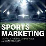 (eBook PDF)Sports Marketing 2nd Edition by Michael J. Fetchko, Donald P. Roy, Kenneth E. Clow
