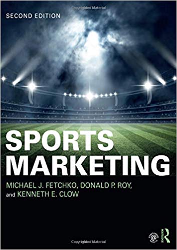 (eBook PDF)Sports Marketing 2nd Edition by Michael J. Fetchko, Donald P. Roy, Kenneth E. Clow