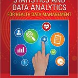 (eBook PDF)Statistics and Data Analytics for Health Data Management by Nadinia A. Davis MBA RHIA CHDA CCS FAHIMA , Betsy J. Shiland
