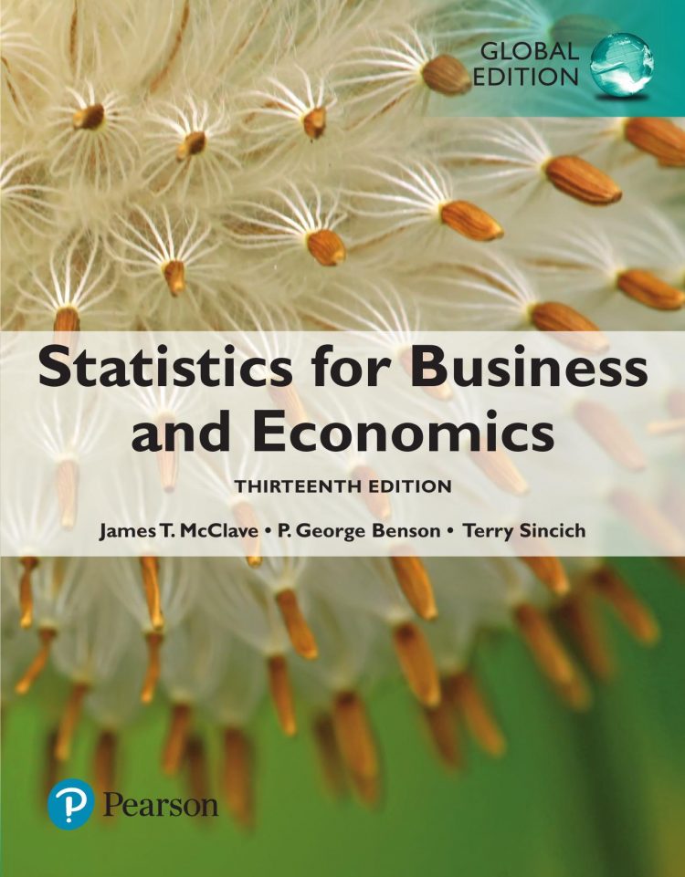 (eBook PDF)Statistics for Business and Economics 13th Global Edition by James T. Mcclave & P. George Benson & Terry Sincich