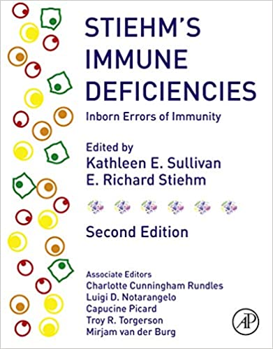 (eBook PDF)Stiehms Immune Deficiencies: Inborn Errors of Immunity by Kathleen E. Sullivan MD PhD (editor), E. Richard Stiehm MD (editor)