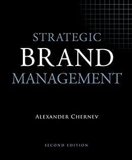(eBook PDF)Strategic Brand Management, 2nd Edition by Alexander Chernev Cerebellum Press; 2nd ed. edition (October 15, 2017)