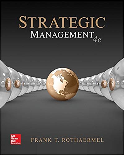 (eBook PDF)Strategic Management: Concepts 4th Edition by Frank T. Rothaermel The Nancy and Russell McDonough Chair; Professor of Strategy and Sloan Industry Studies Fellow