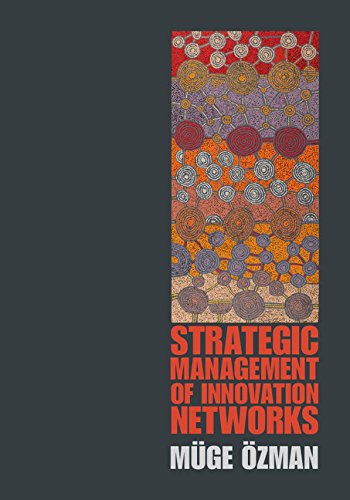 (eBook PDF)Strategic Management of Innovation Networks by Müge Özman Cambridge University Press (April 17, 2017)