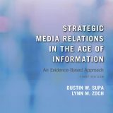 (eBook PDF)Strategic Media Relations in the Age of Information: An Evidence-Based Approach by Dustin W. Supa,Lynn M. Zoch