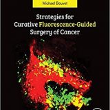 (eBook PDF)Strategies for Curative Fluorescence-Guided Surgery of Cancer by Robert Hoffman , Michael Bouvet