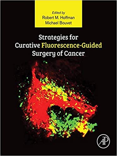 (eBook PDF)Strategies for Curative Fluorescence-Guided Surgery of Cancer by Robert Hoffman , Michael Bouvet