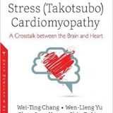 (eBook PDF)Stress (Takotsubo) Cardiomyopathy A Crosstalk Between the Brain by Wen-Lieng Yu, Chon-Seng Hong, Chia-Te Liao, Jinn-Rung Kuo, and Yen-Wen Liu Wei-Ting Chang