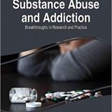 (eBook PDF)Substance Abuse and Addiction: Breakthroughs in Research and Practice by Information Resources Management Association