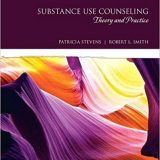 (eBook PDF)Substance Use Counseling Theory and Practice 6th Edition by Patricia Stevens , Robert L. Smith