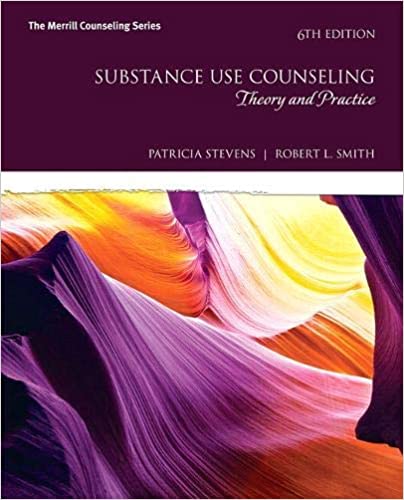 (eBook PDF)Substance Use Counseling Theory and Practice 6th Edition by Patricia Stevens , Robert L. Smith