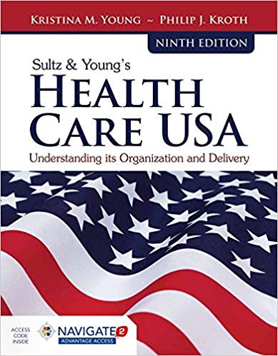 (eBook PDF)Sultz & Young's Health Care USA: Understanding Its Organization and Delivery 9th Edition by Kristina M. Young , Philip J. Kroth