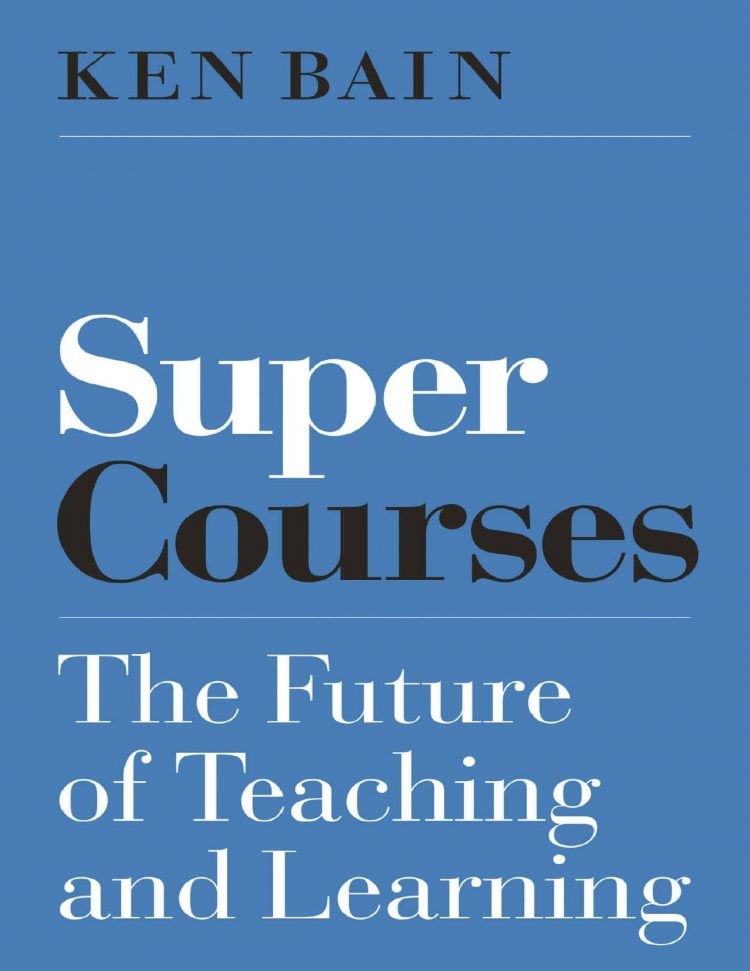 (eBook PDF)Super Courses: The Future of Teaching and Learning by Ken Bain