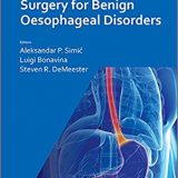 (eBook PDF)Surgery for Benign Oesophageal Disorders by Aleksandar P Simi , Luigi Bonavina , Steven R DeMeester , Aleksandar P Simić