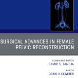 (eBook PDF)Surgical Advances in Female Pelvic Reconstruction by Craig V. Comiter