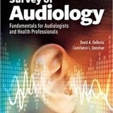 (eBook PDF)Survey of Audiology 3rd Edition by David A DeBonis PhD CCC-A , Constance L Donohue AuD CCC-A