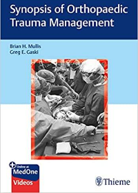 (eBook PDF)Synopsis of Orthopaedic Trauma Management 1st Edition by Brian H. Mullis , Greg E. Gaski